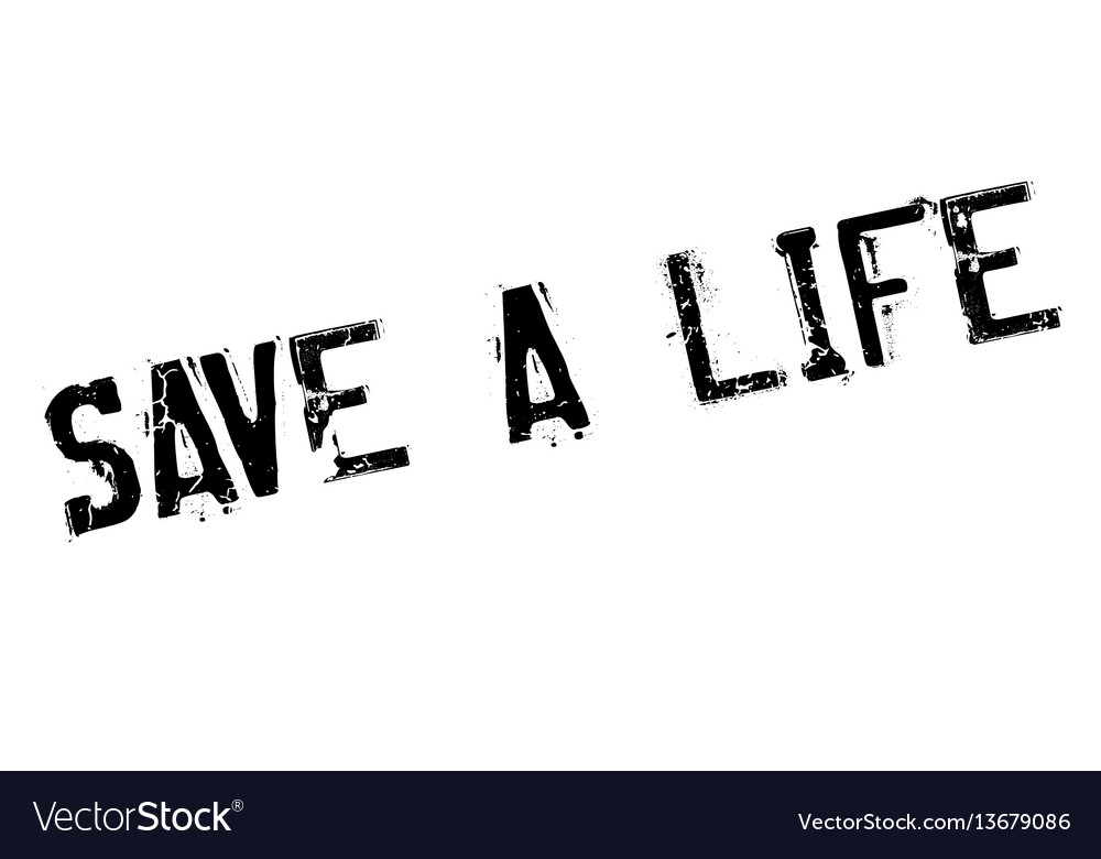 Save a life rubber stamp