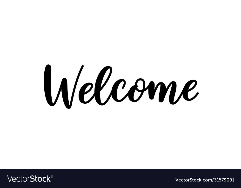 Welcome sign hand lettering text Royalty Free Vector Image