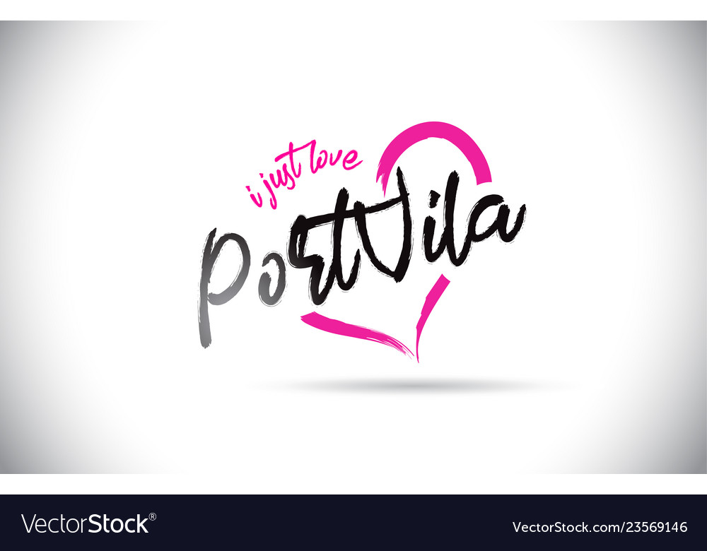 Portvila i just love word text with handwritten