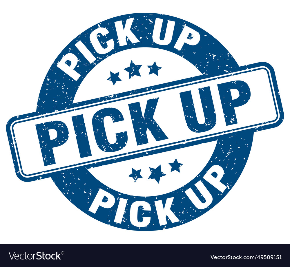 Pick Up Stamp Label Round Grunge Sign Royalty Free Vector