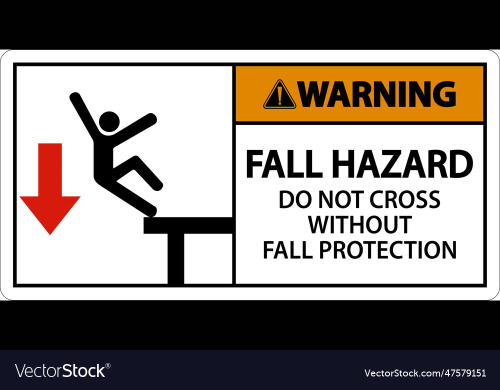 Warning Do Not Cross Without Fall Protection Sign Vector Image