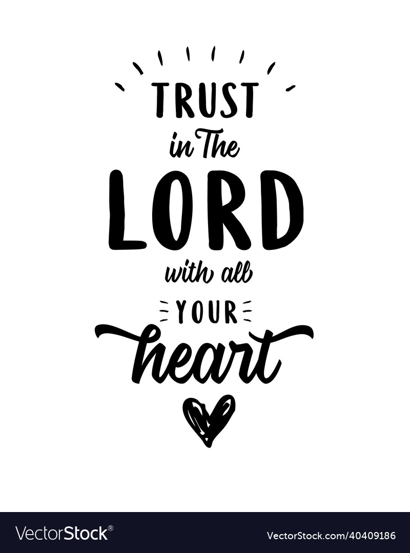 Trust in the lord with all your heart lettering Vector Image