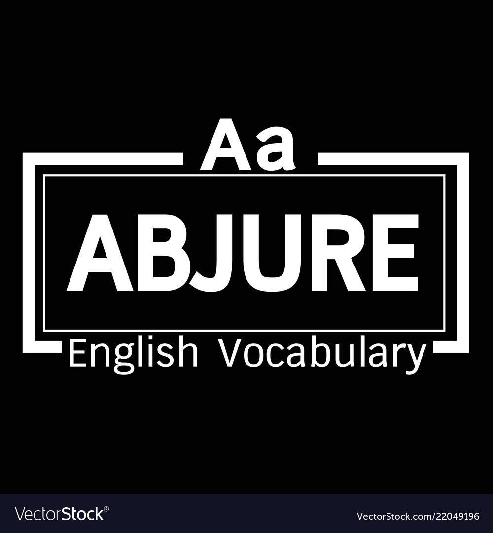 Abjure english word vocabulary design