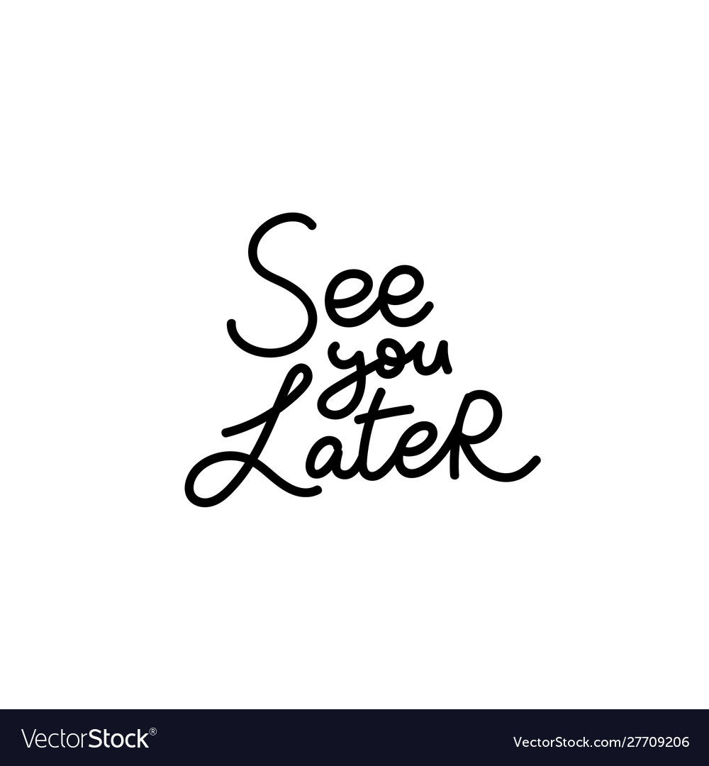 See You Later Images