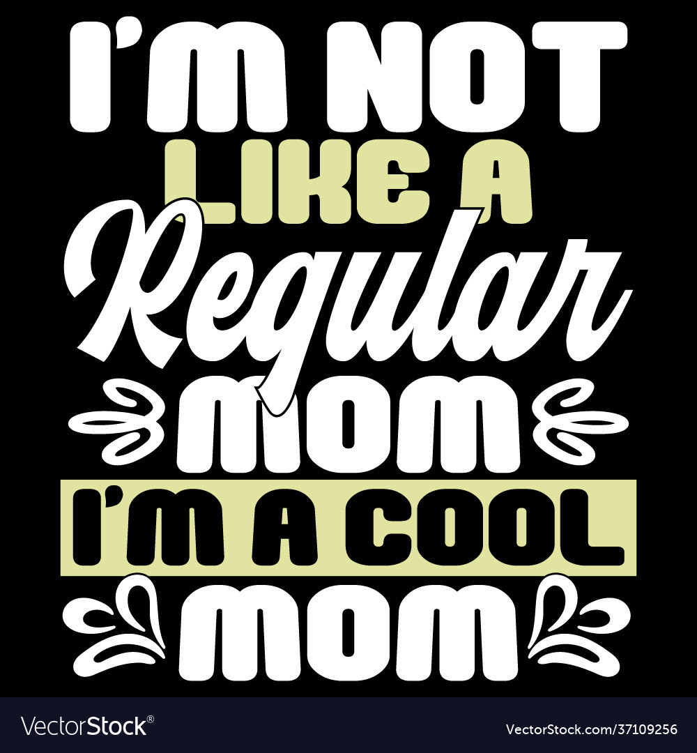 Regular mom im a cool t shirt