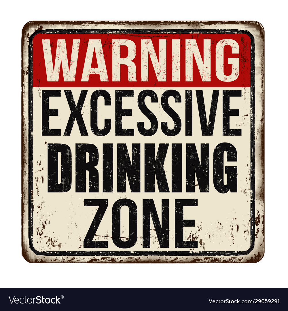 Excessive drinking zone vintage rusty metal sign Vector Image
