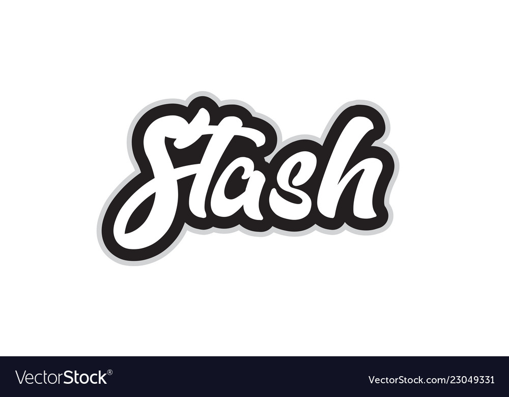Black and white stash hand written word text