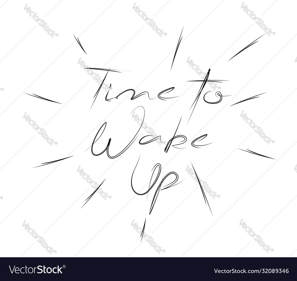 Time to wake up calligraphic modern font style
