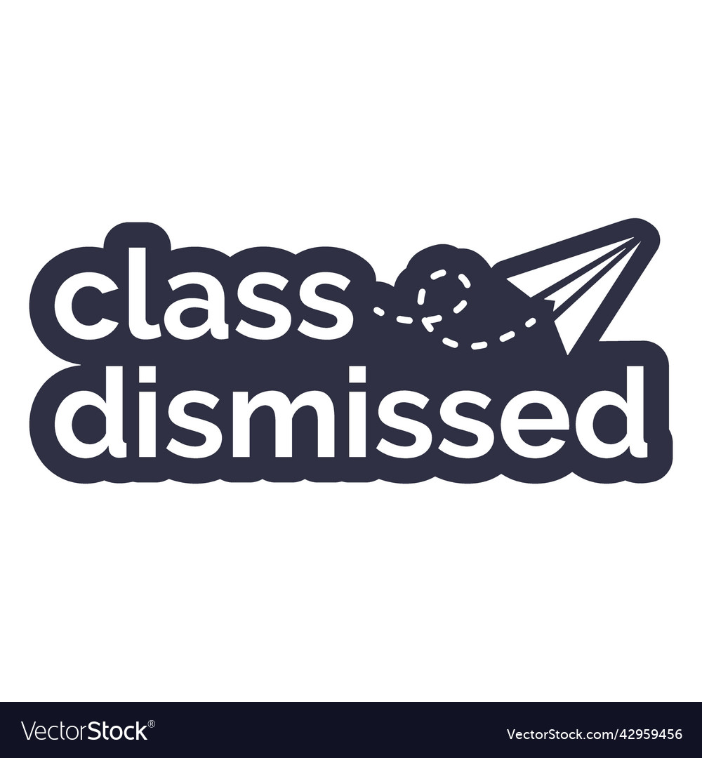 Class Dismissed