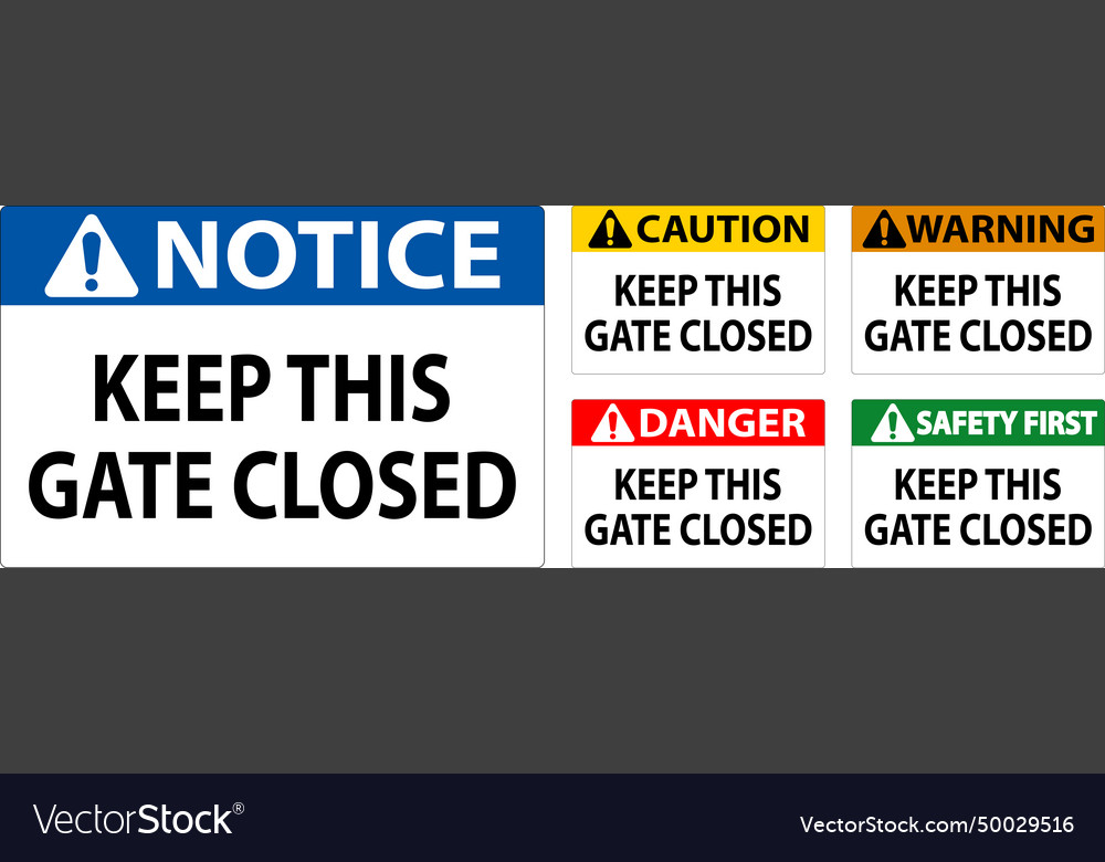 Caution sign keep this gate closed