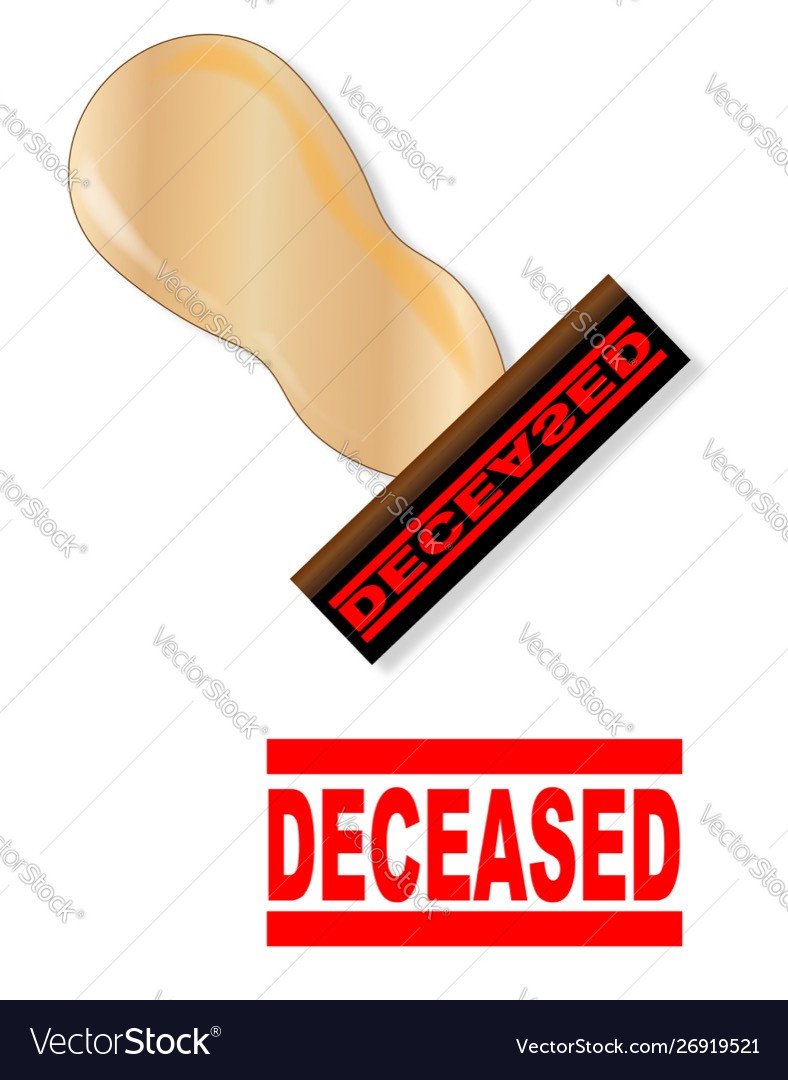 Rubber stamp and handle deceased