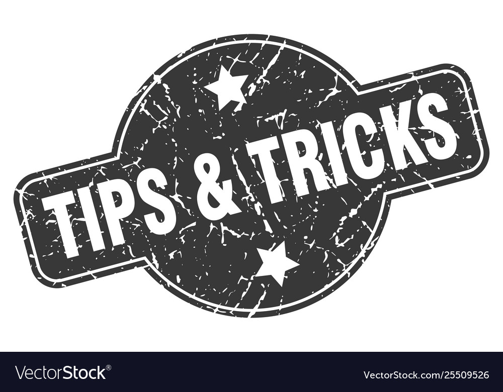 Tips tricks