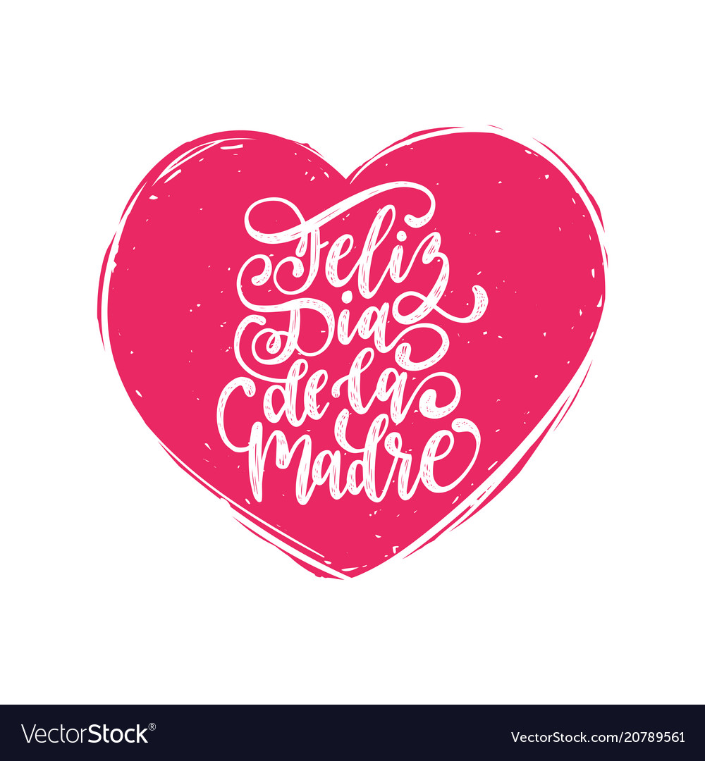 Feliz dia de la madre hand lettering translation Vector Image