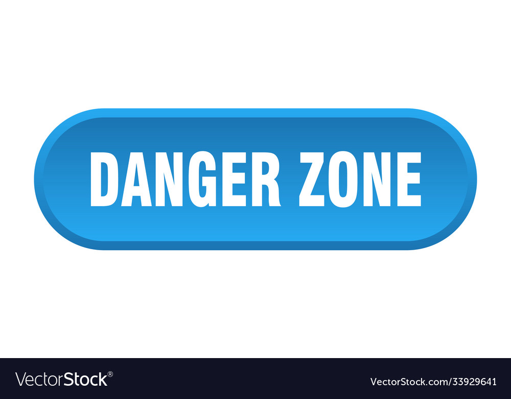 Danger zone button rounded sign on white