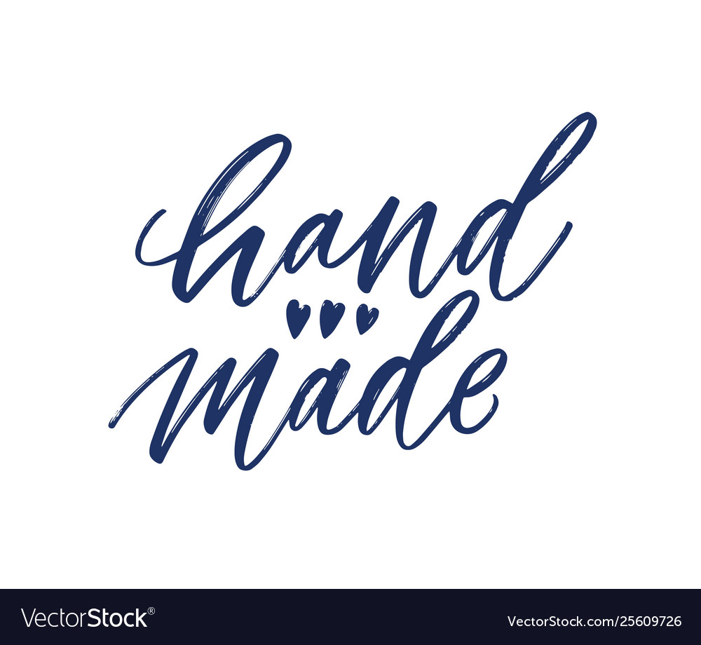 Hand made slogan handwritten with cursive