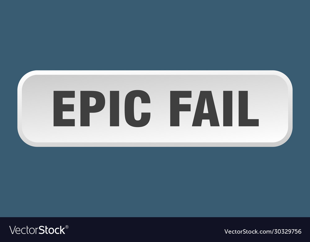 Epic fail button square 3d push