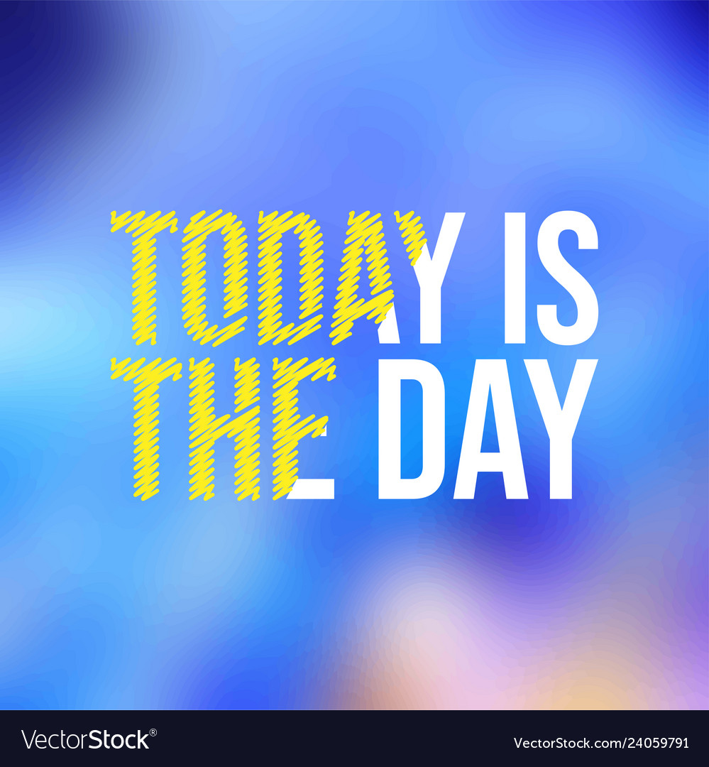 Today is the day life quote with modern background