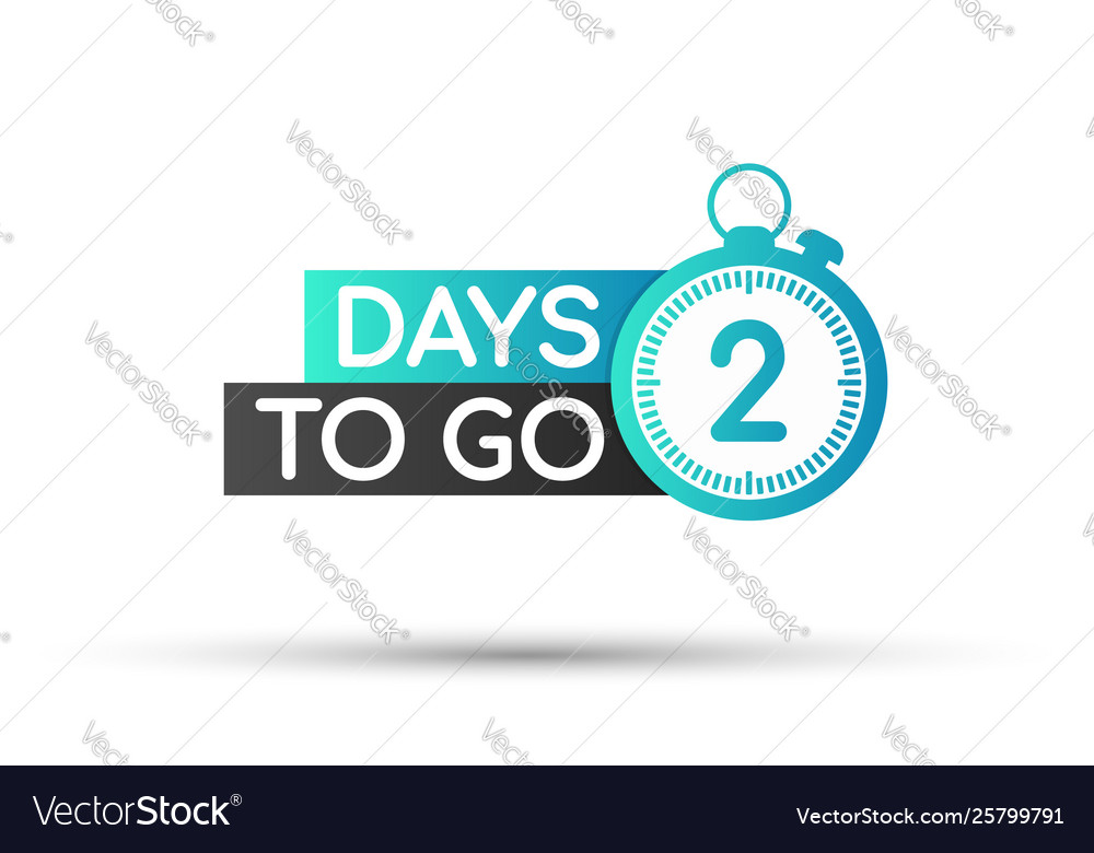 Two days to go sign Royalty Free Vector Image - VectorStock