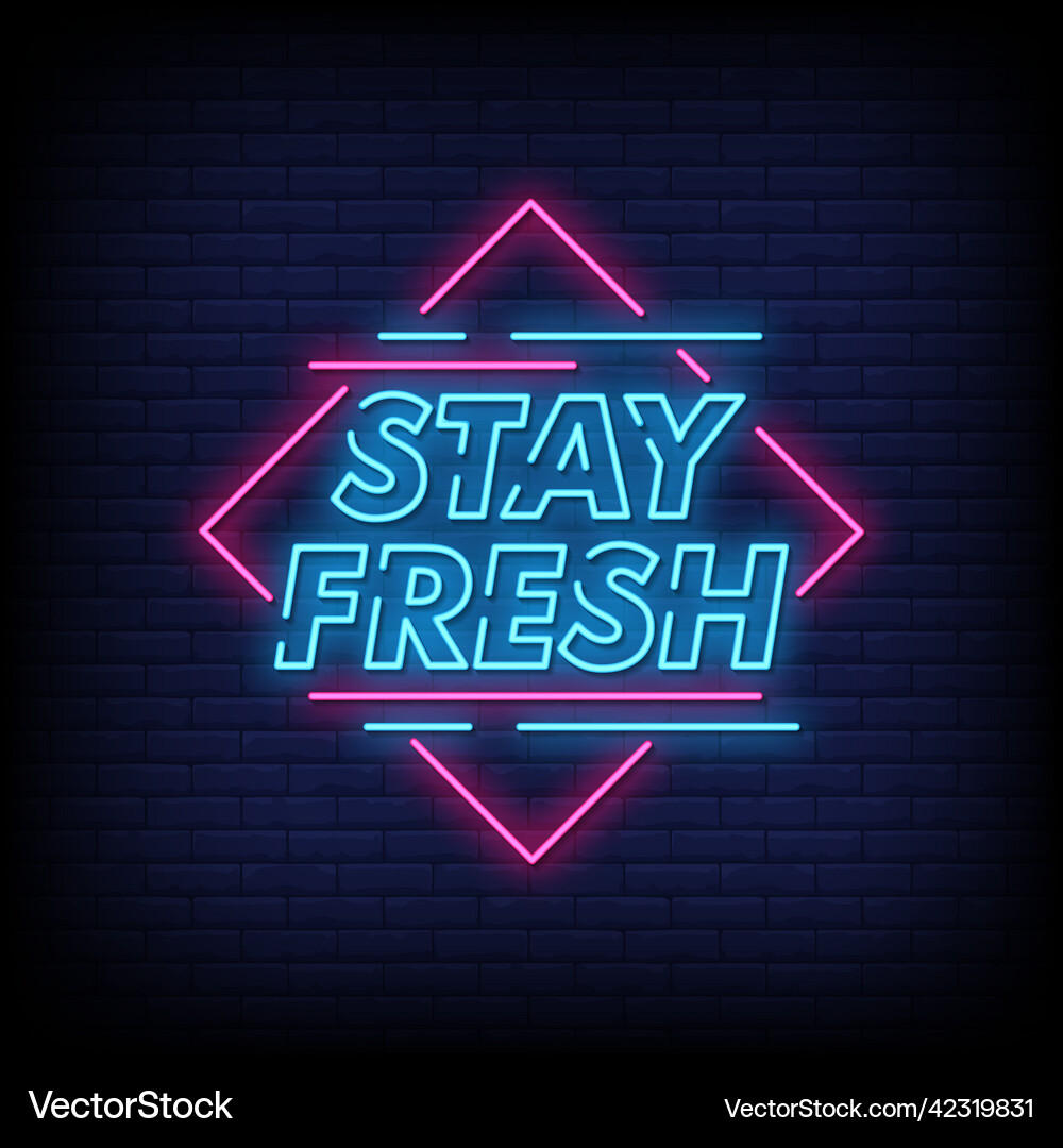 Stay fresh neon signs style text – Royalty-Free Vector | VectorStock, image size:1000x1080