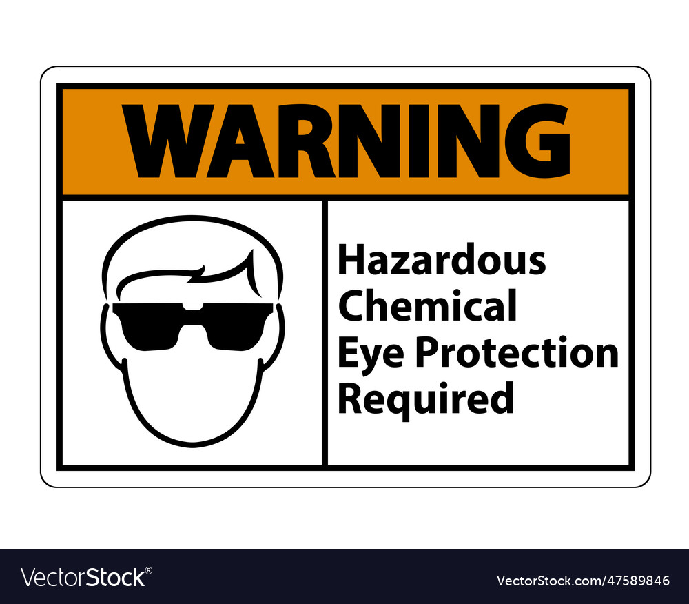 Warning hazardous chemical eye protection