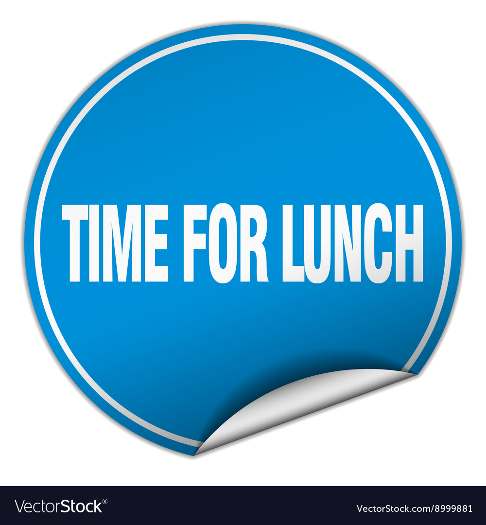 Time for lunch round blue sticker isolated