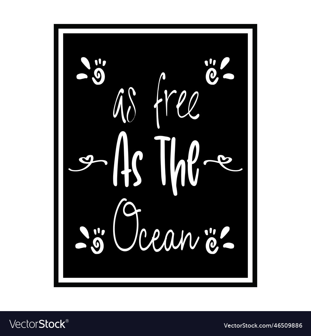 As Free The Ocean Quote Letter Royalty Free Vector Image