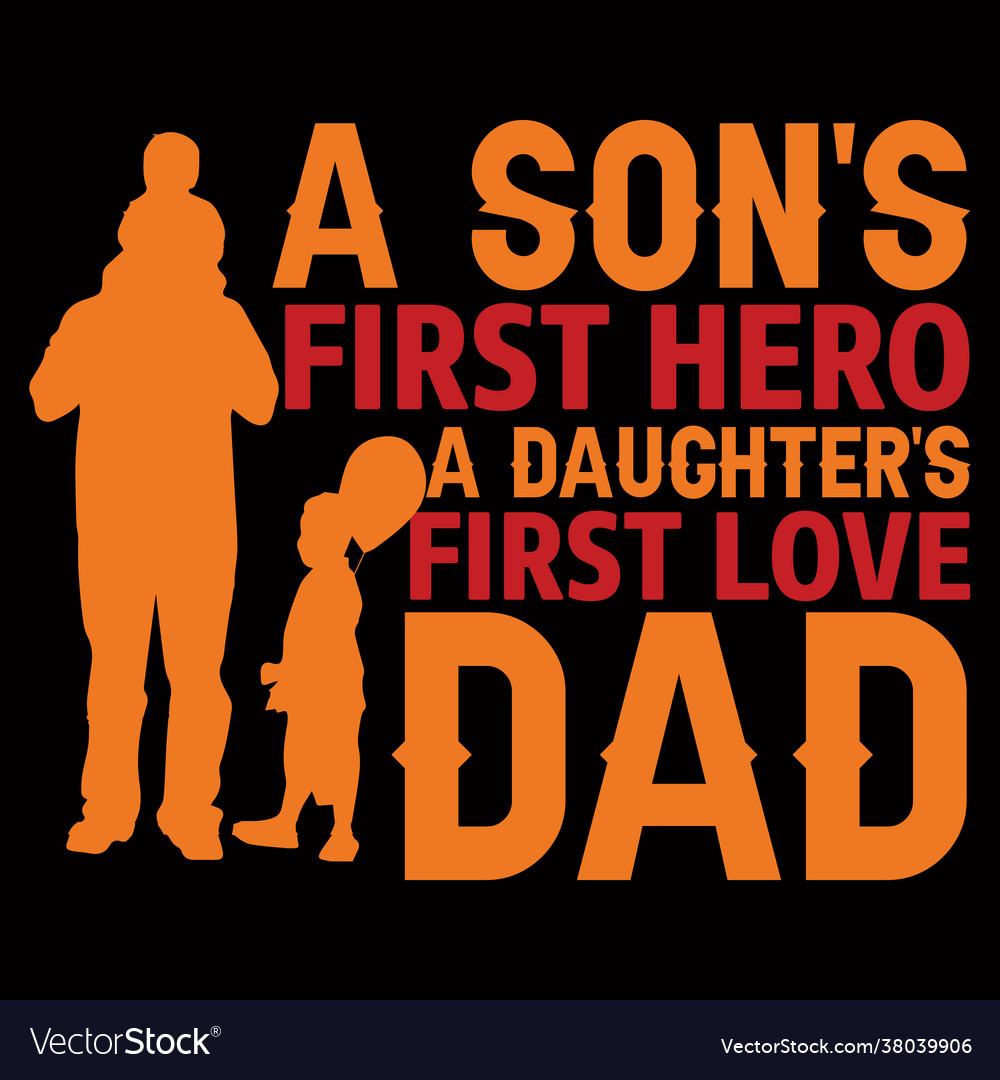A sons first hero daughter first love Royalty Free Vector
