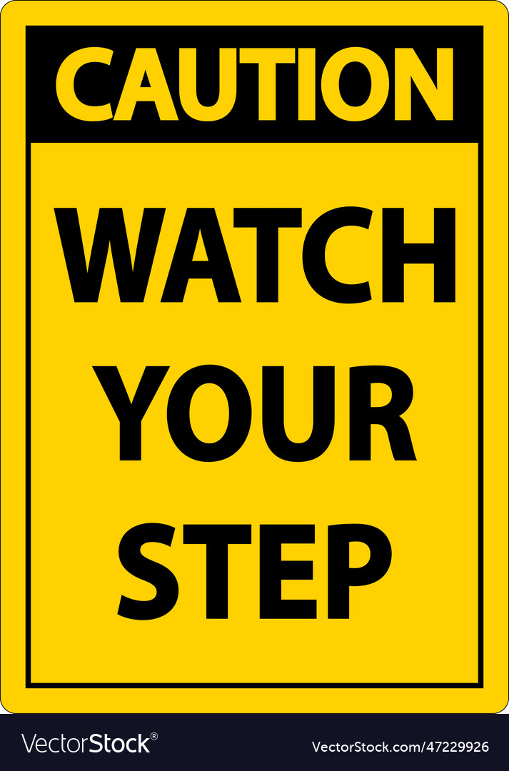 Caution watch your step sign on white background Vector Image