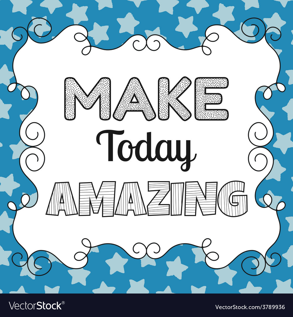 Вдохновляющие цитаты на английском. Something. Make today amazing перевод. Today is amazing. Today is amazing.