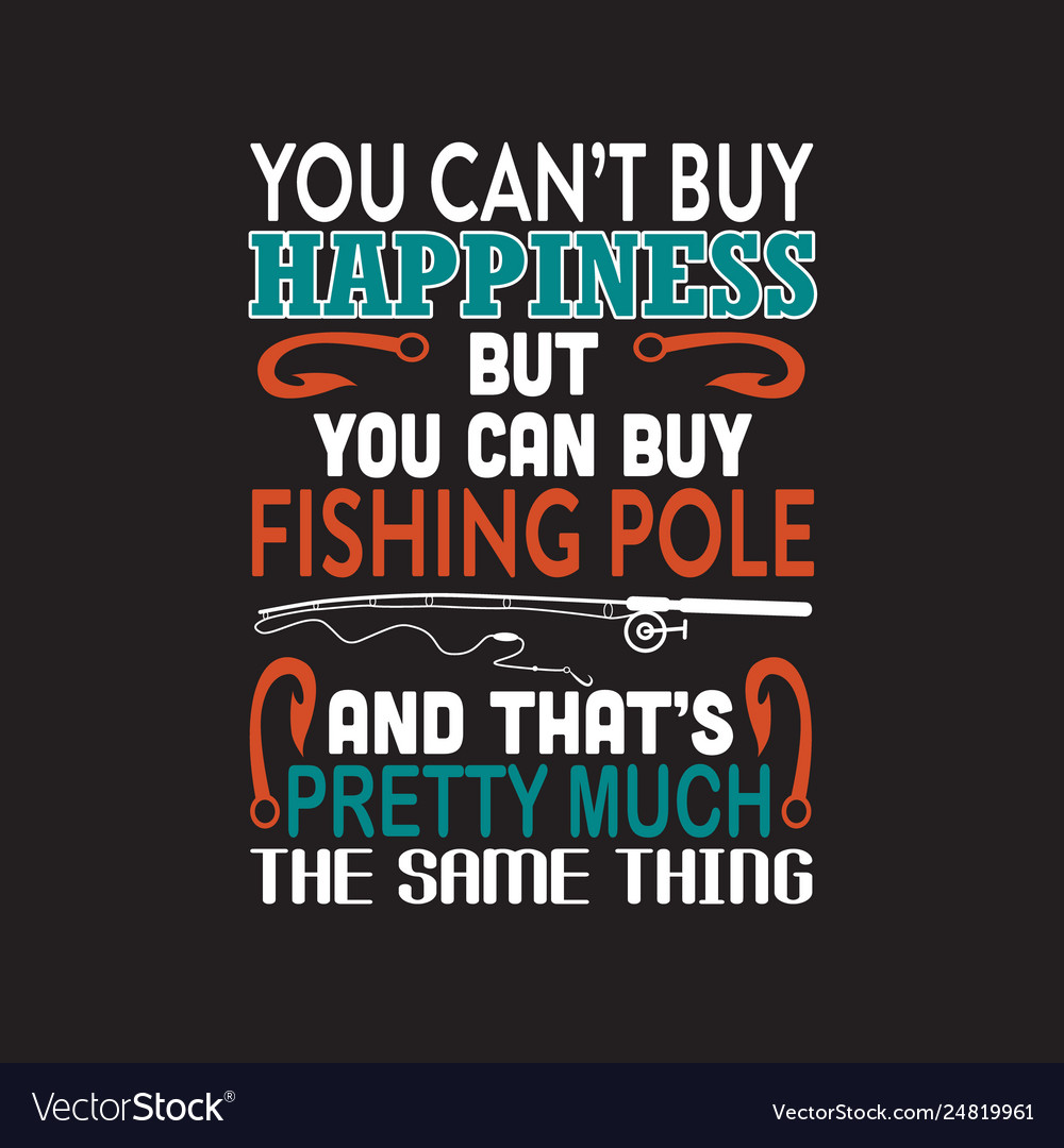 Fishing quote and saying good for print design