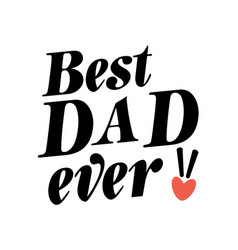 Best Dad heart Royalty Free Vector Image - VectorStock