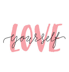 Love yourself quote Royalty Free Vector Image - VectorStock