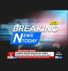 Background screen saver on breaking news breaking Vector Image