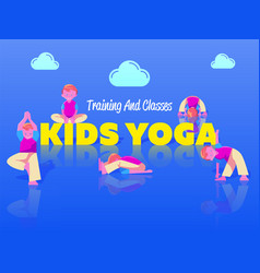 Kids yoga childish gymnastic poses stretch Vector Image