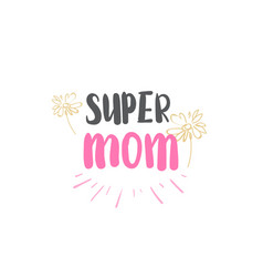 Mothers day card for mom super mom and a shield Vector Image