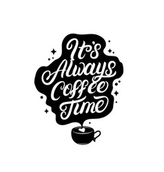 Coffee time black and white hand written lettering