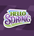 lettering hello spring vector image vector image