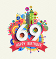 Happy birthday 69 year greeting card poster color Vector Image