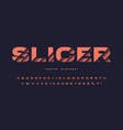 sliced sans serif alphabet cut font vector image