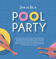 pool party invitation template top view vector image