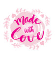made with love hand drawn calligraphy vector image vector image