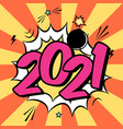 colorful poster 2021 in pop art style with bomb vector image vector image