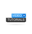 video tutorials button modern vector image vector image