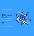 social media content calendar isometric web banner vector image