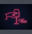hand hold wine neon sign male holding wine glass vector image vector image