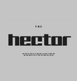 techno alphabet industrial robust sans serif vector image vector image