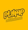 plumpy style font vector image vector image