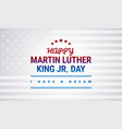 happy martin luther king day holiday banner vector image