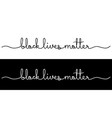 black lives matter handwriting quote monoline vector image