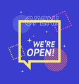 we are open concept square banner poster flyer vector image vector image